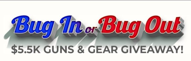 Announcing the Bug In or Bug Out $5.5K Guns & Gear Giveaway!