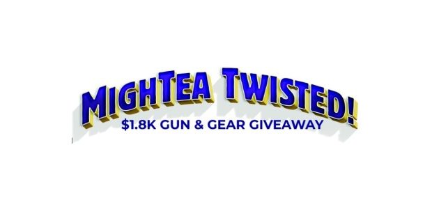 BAM: MighTea Twisted! $1.8K Gun & Gear Giveaway Starts NOW