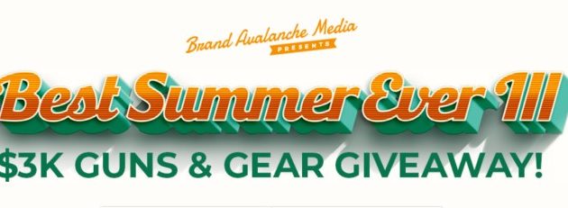 HOT! Enter Our Best Summer Ever $3K Guns & Gear Giveaway